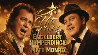 Matt Monro \u0026 Engelbert Humperdinck Greatest Hits 💗 Soft \u0026 Romantic Heartfelt Hits Playlist