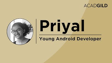 Young Android Developer | Priyal Shares her Experience with Acadgild