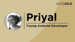 Young Android Developer Priyal Shares Her Experience With Acadgild