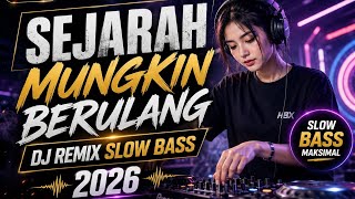 SEJARAH MUNGKIN BERULANG - DJ REMIX COVER SLOW BASS 2026 | Lagu Screen