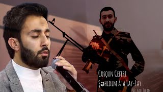 Cosqun_Ceferi_Şəhidim Ata Lay Lay.// Şəhid Babekin Xatiresine hesr olundu Resimi