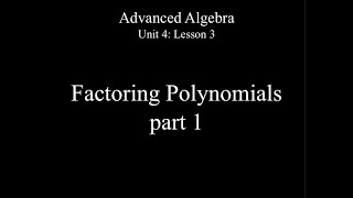 Lesson 4-3: Factoring Polynomials part 1