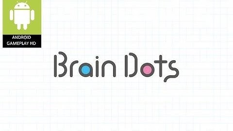 Brain Dots [ANDROID GAMEPLAY TRAILER]