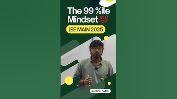 Unlocking 99 Percentile: The Secret Mindset! 🚀✨ | JEE Main 2025 | #JEE2025 #Motivation #ARSquad