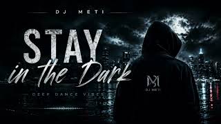 Dj Meti - Stay In The Dark