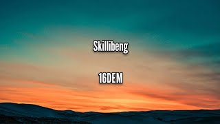 Skillibeng - 16DEM (Lyrics)| 720 Music