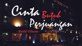 Cinta Butuh Perjuangan - Khalil Gibran | Motivasi Hidup | Story WA Sedih