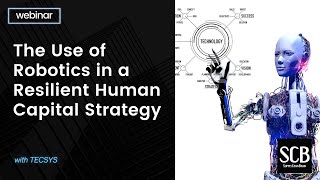 The Use of Robotics in a Resilient Human Capital Strategy