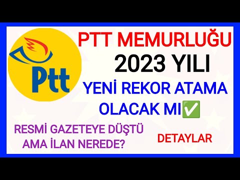 2023 YILI REKOR PTT MEMUR ATAMASI BAŞVURUSU RESMİ GAZETEDE NE ZAMAN YAYIMLANACAK✅PTT MEMUR NE ZAMAN✅