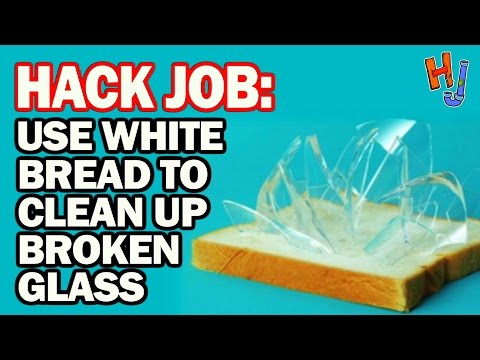 HACK: Use White Bread to Clean Up Broken Glass! - Hack Job #7