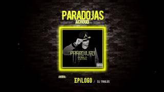 Epilogo - Acroud + Dj Vinilos / Paradojas