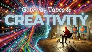 Focus 10, 12, and 15: Stories of Creative Inspiration - Gateway and Creativity 9