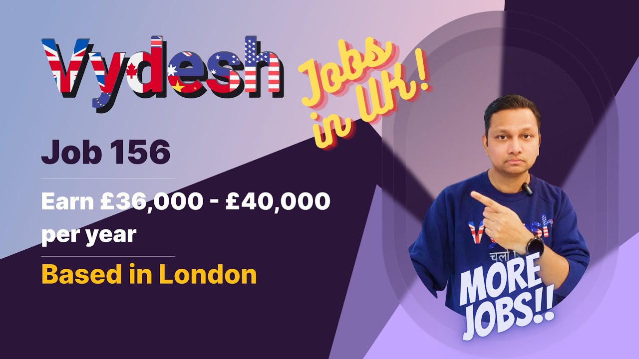 job-156-earn-36-000-40-000-a-year-based-in-london-visa