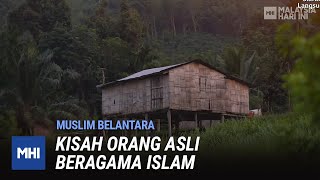 Muslim Belantara: Kisah Orang Asli Beragama Islam | MHI (20 April 2022)