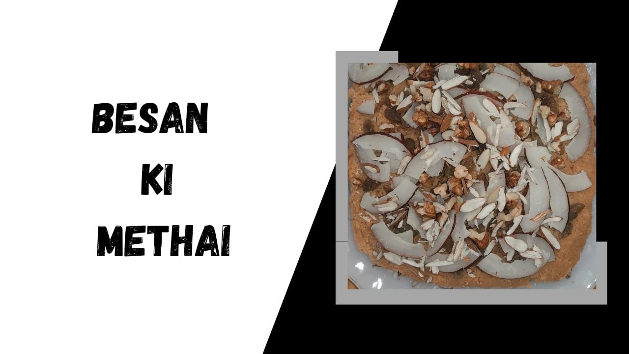Full recipe of BESAN ki METHAI.|| How to make BESAN ki METHAI.|| Easy recipe of BESAN ki METHAI.||