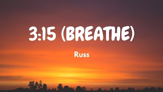 Russ - 3:15 (Breathe) (Lyric Video)
