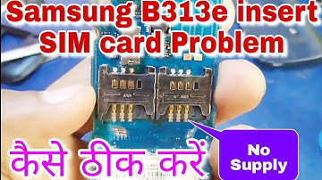 SAMSUNG.B313E Sim 2  insert Sim card problem Samsung b313 no sim card theek kaise karen remix video