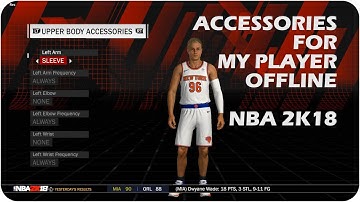 NBA 2k18 | HOW TO PUT ACCESSORIES IN YOUR PLAYER OFFLINE| PC Version