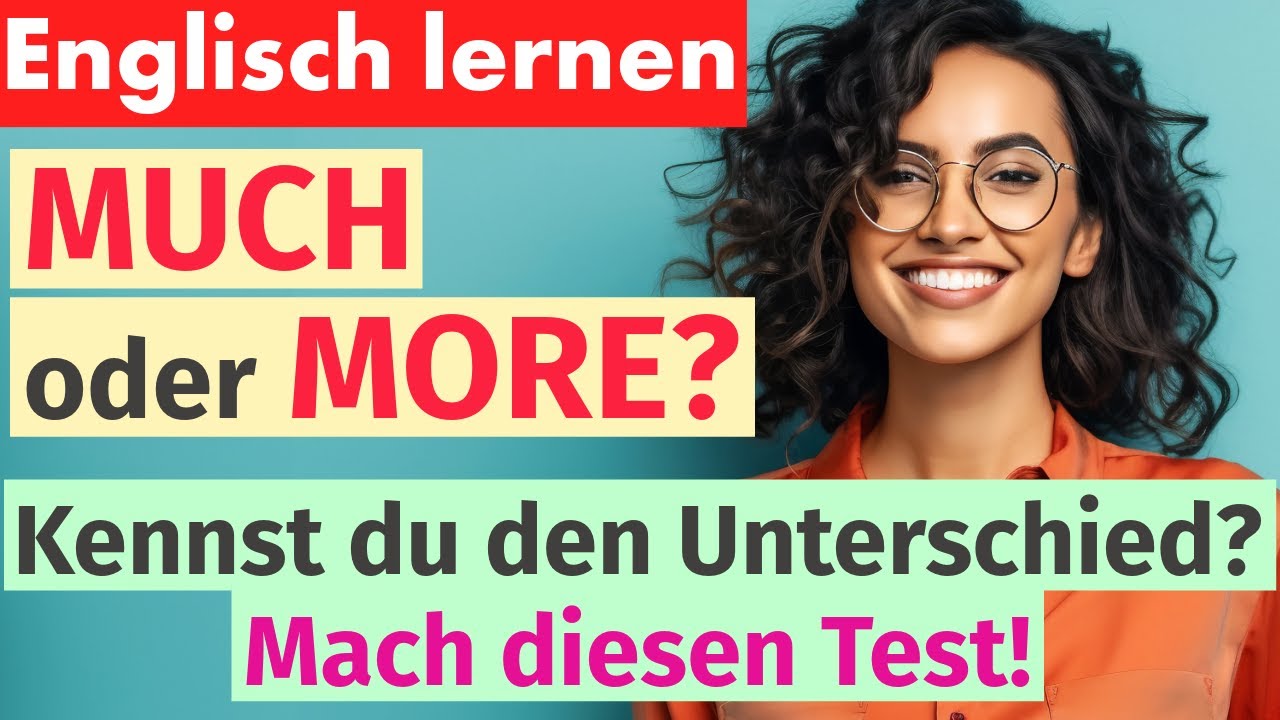 Wie Verbessere Ich Mein Englisch Verbessere Dein Englisch: "Much" oder "More"? – Teste dein Wissen