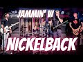 JAMMIN' WITH NICKELBACK