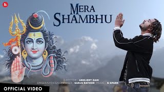 Mera Shambhu : Sanju Rathod (Official Video) | G-Spark | Bholenath Song 2023 | Mahashivratri 2023