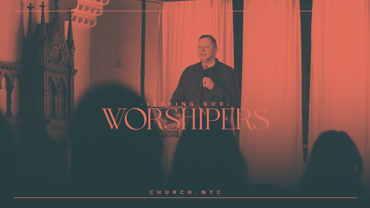 Seeking Worshippers | Jon Tyson - YouTube