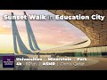 Sunset Walk in Education City | 4k ASMR 60fps | Universities, Minaretein Mosque, Park | Doha, Qatar