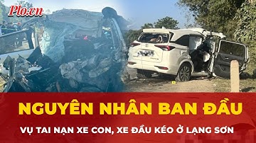 Cục CSGT nói gì về tài xế ô tô con trong vụ va chạm nghiêm trọng ở Lạng Sơn? | Tin nhanh