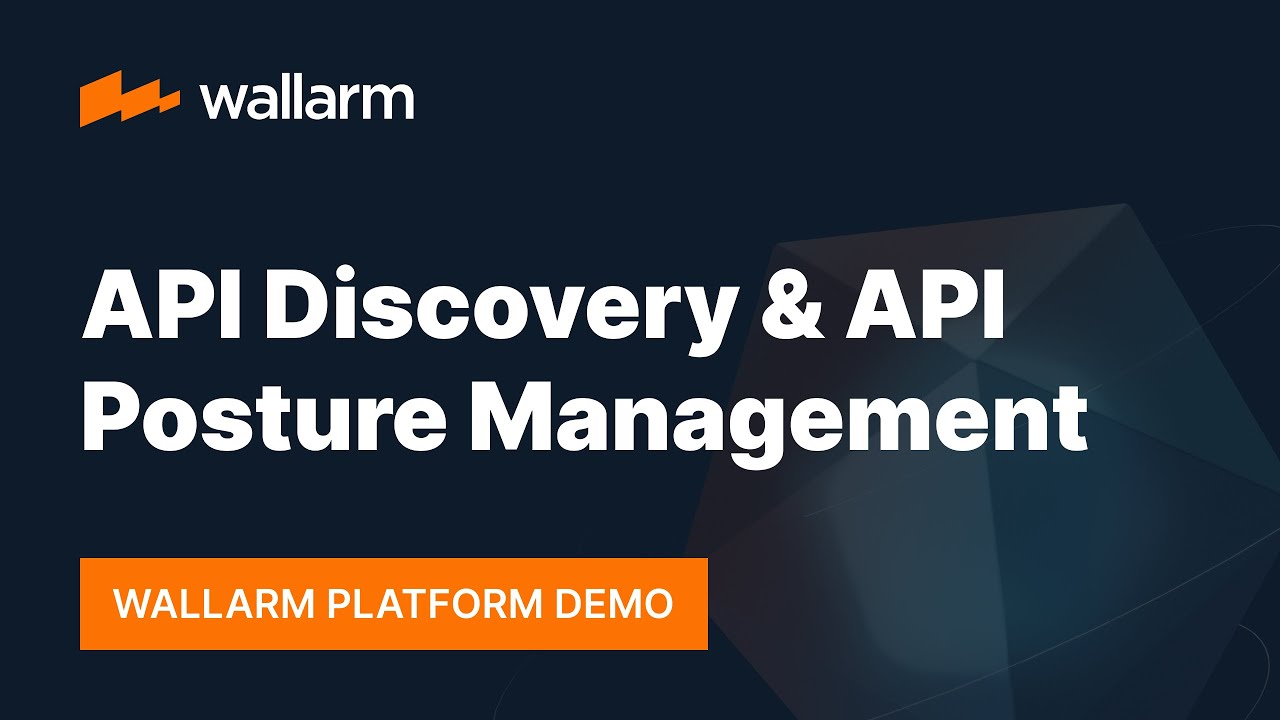 Wallarm Platform Demo: API Discovery & API Posture Management - YouTube