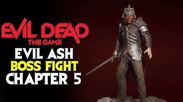 Evil Dead : The Game | Evil Ash BOSS FIGHT | Chapter 5
