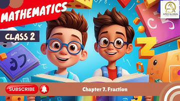 Maths Class 2 | Chapter 7: Fraction | Apex Global Learning Publications