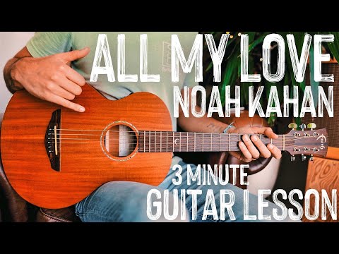 All My Love Noah Kahan Guitar Tutorial // All My Love Guitar Lesson #991