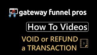 Gateway Funnel Pros - Void or Refund Transactions [NMI]