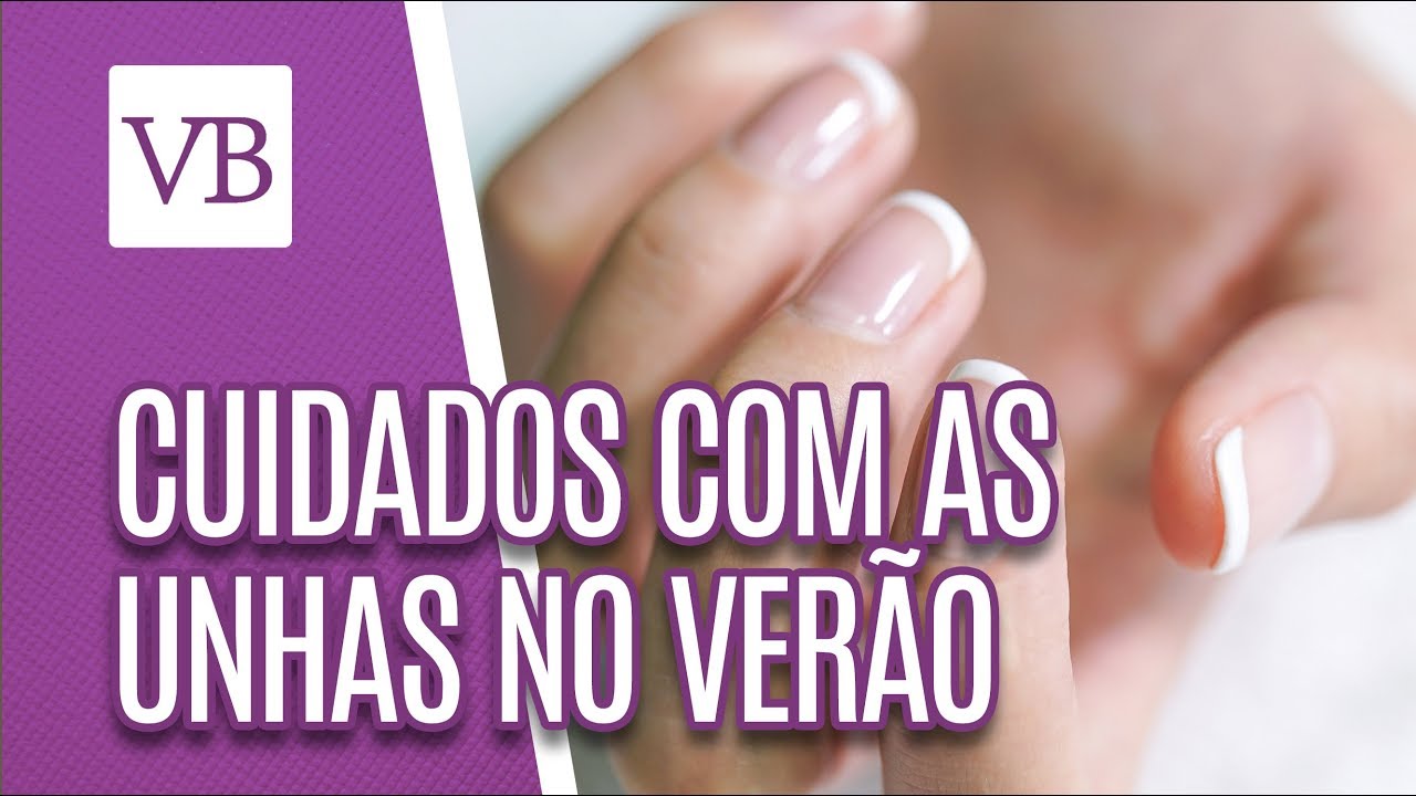 Cuidados com as unhas no verão - Você Bonita (22/02/19) vida saudável herbalife