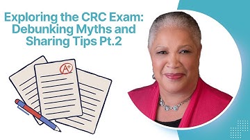 Exploring the CRC Exam: Debunking Myths and Sharing Tips Pt.2