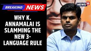 "CBSE Reversed Its Assurance!" | Why K. Annamalai is Slamming the New 3-Language Rule | News18
