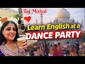 Learn English at a Dance Party | Taj Mahal Wedding Vibes 🇮🇳💃