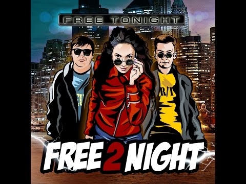 Free 2 Night — Free 2 Night - Free Tonight (Album Preview) (DMN Records)