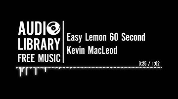 Easy Lemon (60 second) - Kevin MacLeod