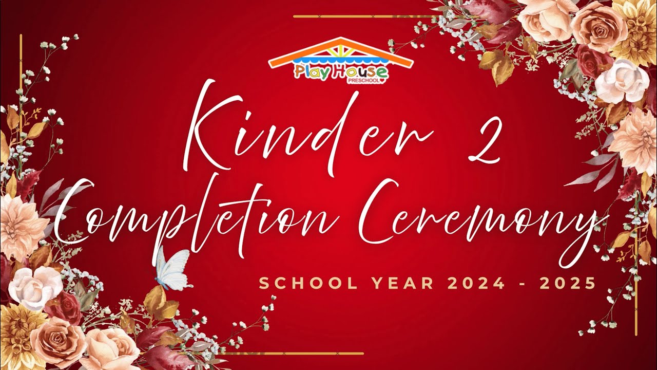 Class of 2025 - Kinder 2 Completion Ceremony
