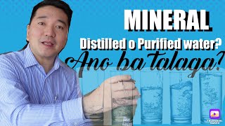 Ano ang pagkakaiba ng TUBIG na iniinom mo? Difference Between Purified Distilled And Mineral Water