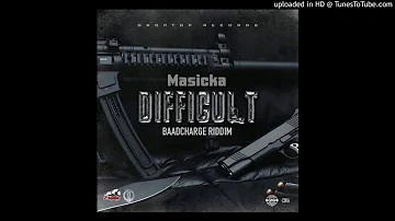 Masicka - Difficult (Official Audio)