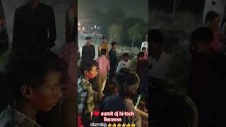 #viral #ternding #reels #sumit dj hi-tech Banaras #dj loves ♥️♥️♥️♥️ ♥️♥️#shortvideo