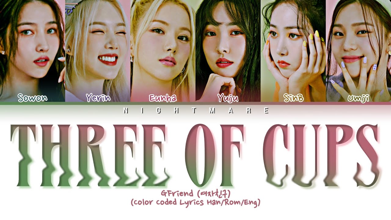 GFRIEND (여자친구) 'Three Of Cups' Lyrics [Color Coded Lyrics Han/Rom/Eng