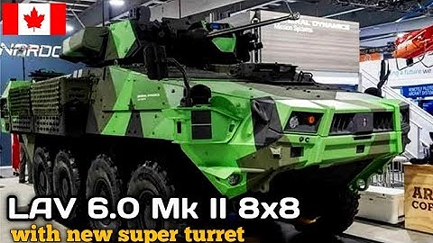 Canada introduces its most advanced Light Armoured Vehicle LAV 6.0 Mk II with new super turret
