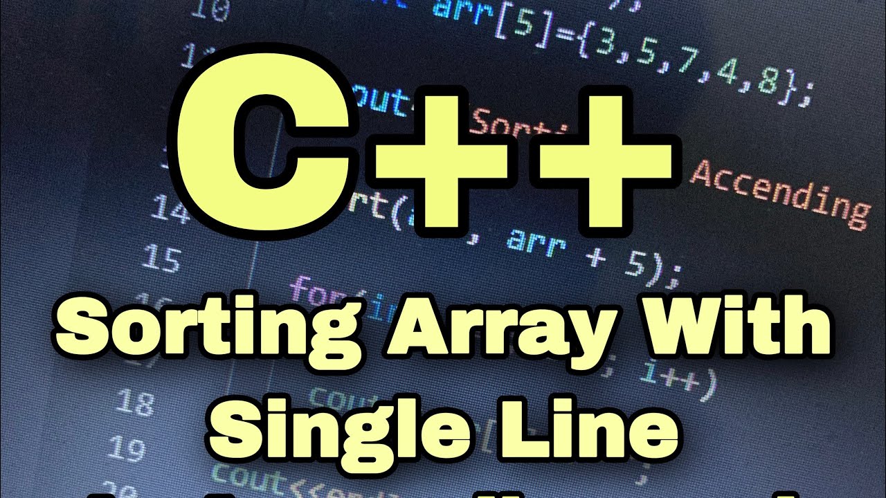 Sorting in Arrays | Best Tip | Use Simple Algorithm | C++ - YouTube