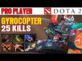 25 KiLLs [GYROCOPTER] Build Monster Carry DOta 7.73E. GamePlay Watch &amp; Learn