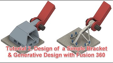 Tutorial 2.  Bracket Design and Generative Design with Fusion 360