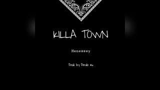 killa town - henessey (official video)