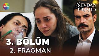 Sevdan Bir Ateş - Sevdan Bir Ateş 3. Bölüm 2. Fragmanı